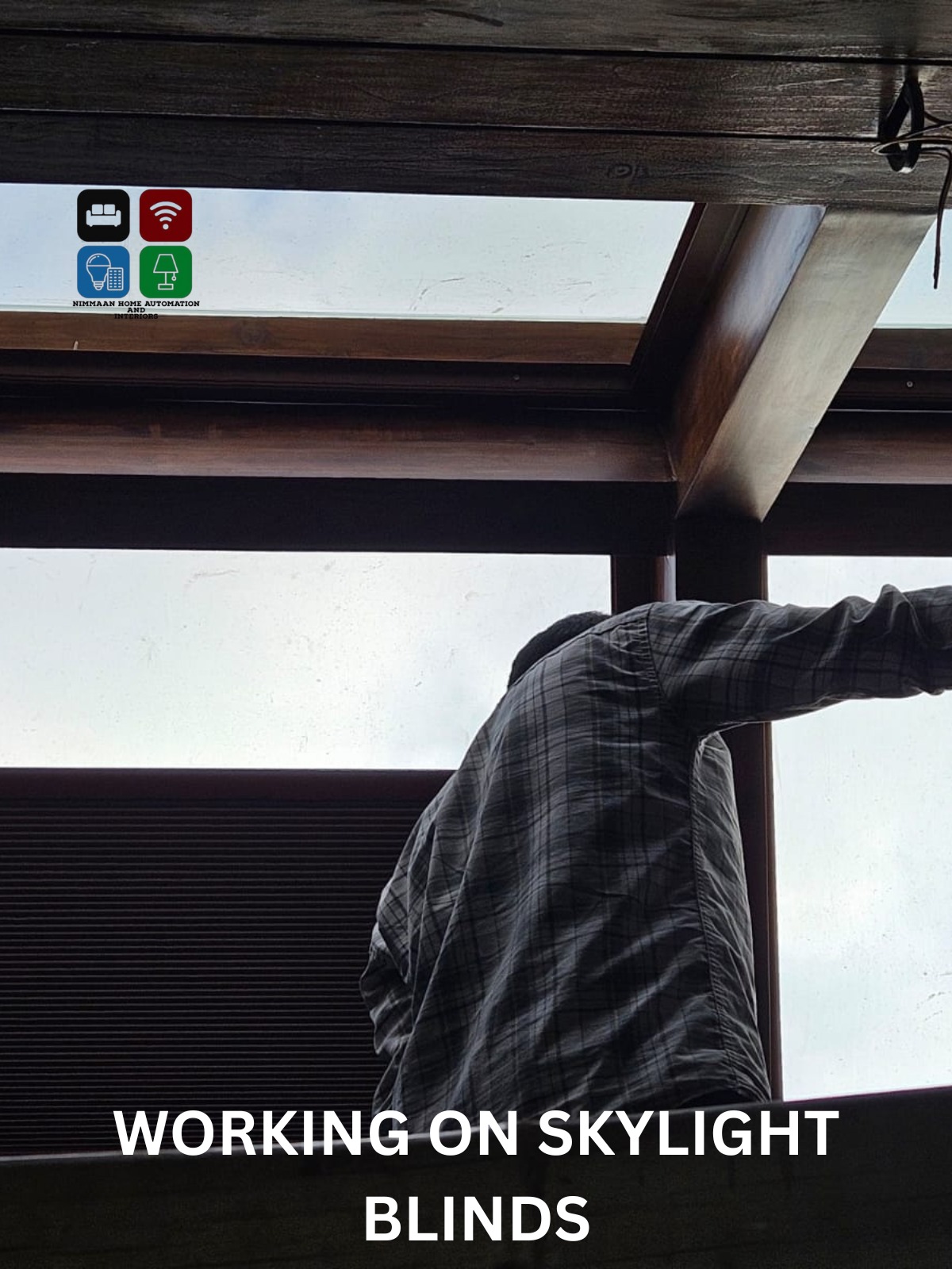 1-working on sky light blinds